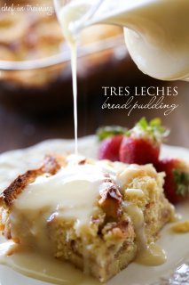 Tres Leches Bread Pudding from chef-in-training.com ...This bread pudding is AMAZING! The Vanilla Cream Sauce is out of this world yummy!
